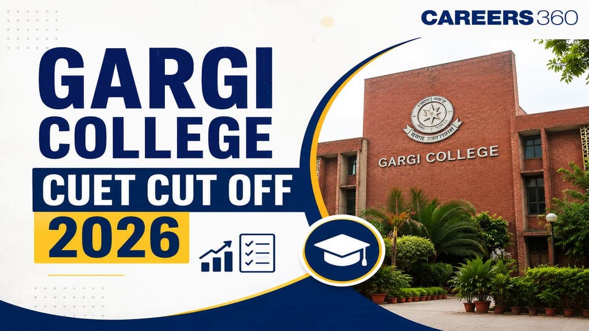 Gargi College CUET Cut Off 2026 (Out Today): Check Your Admission Chances